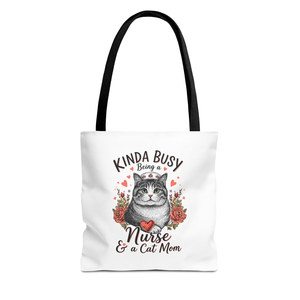 Kinda Busy Being a Nurse and Cat Mom Tote Bag Front