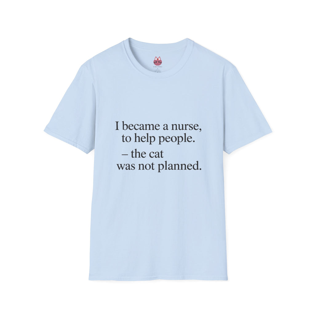 The Cat Was Not Planned Tee