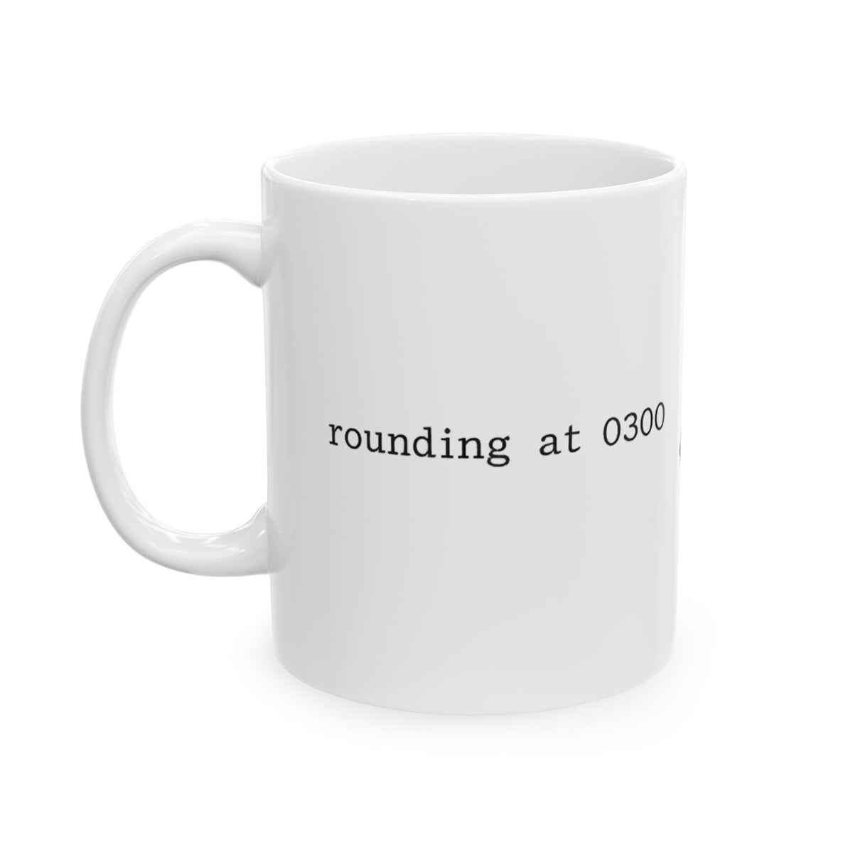 Rounding at 0300 Cat Paw Print Ceramic Coffee Mug
